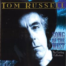 Tom Russell: Song of the West: The Cowboy Collection