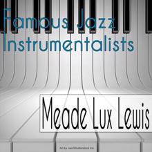 Meade Lux Lewis: Famous Jazz Instrumentalists