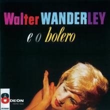 Walter Wanderley: Walter Wanderley E O Bolero