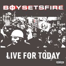 BoySetsFire: Live For Today