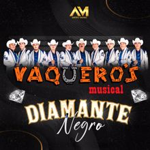 Vaquero's Musical: Diamante Negro