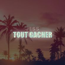 JESS: Tout gacher