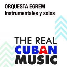 Orquesta EGREM: Instrumentales y Solos (Remasterizado)