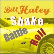 Bill Haley: Shake Rattle and Roll