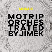 MoTrip: Mosaik (MoTrip Orchestrated By Jimek / Live) (MosaikMoTrip Orchestrated By Jimek / Live)