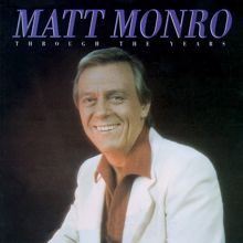 Matt Monro: Through The Years