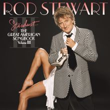 Rod Stewart: Stardust...The Great American Songbook III