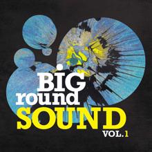 Various Artists: Big Round Sound, Vol. 1