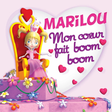 Marilou: Mon Coeur Fait Boom Boom