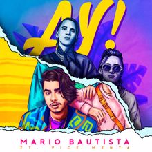 Mario Bautista: AY! (feat. VICE MENTA)
