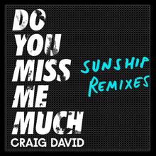 Craig David: Do You Miss Me Much (Sunship Remixes)