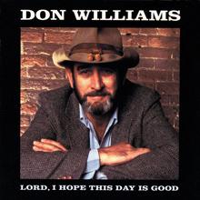 Don Williams: Lord I Hope This Day Is Good