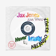 Jax Jones: Never Be Lonely (Arcando Remix) (Never Be LonelyArcando Remix)