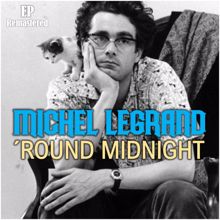 Michel Legrand: Round Midnight (Remastered)