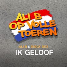 Ali B: Ik Geloof (feat. Diggy Dex)