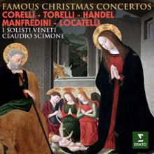 Claudio Scimone: Corelli, Torelli, Handel, Manfredini & Locatelli: Famous Christmas Concertos