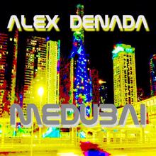 Alex Denada: Medubai