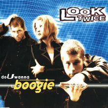 Look Twice: Do U Wanna Boogie