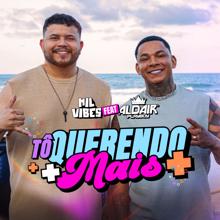 Mil Vibes: Tô Querendo Mais (feat. Aldair Playboy)