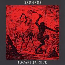 Bauhaus: Lagartija Nick