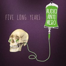 Various Artists: Five Long Years of Audio Antihero