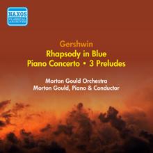 Morton Gould: Gershwin, G.: Rhapsody in Blue / 3 Preludes / Piano Concerto (Morton Gould and His Orchestra) (1955)