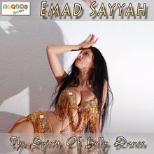 Emad Sayyah: The Spirit of Belly Dance