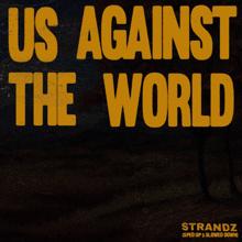 sped up + slowed x Strandz: Us Against the World