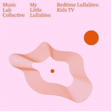 Music Lab Collective: Bedtime Lullabies: Kids TV