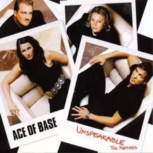 Ace of Base: Unspeakable (The Remixes)