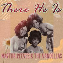 Martha Reeves & The Vandellas: There He Is