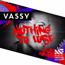 VASSY: Nothing To Lose