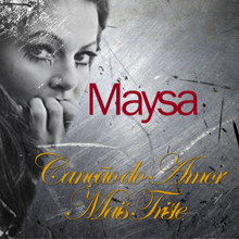 Maysa: Canção do Amor Mais Triste