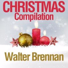 Walter Brennan: Christmas Compilation