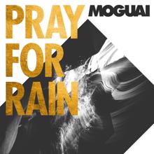 MOGUAI: Pray for Rain (Extended Mix)