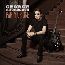 George Thorogood: Party Of One