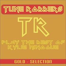 Tune Robbers: Best of Kylie Minogue performed by The Tune Robbers