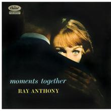 Ray Anthony And His Orchestra: Moments Together