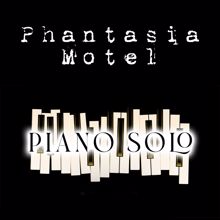 Phantasia Motel: Piano Solo