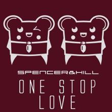 Spencer & Hill: One Stop Love