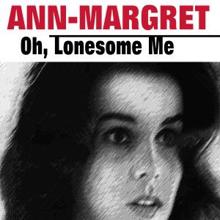 Ann-Margret: Oh, Lonesome Me