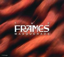 The Frames: Masquerade