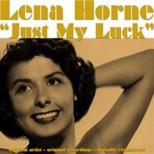 Lena Horne: Just My Luck