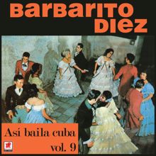 Barbarito Diez: Así Bailaba Cuba, Vol. 9