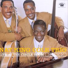 Nat King Cole Trio: Live At The Circle Room (Live) (Live At The Circle RoomLive)