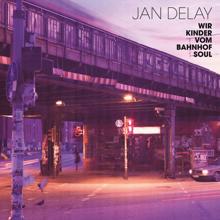 Jan Delay: Wir Kinder vom Bahnhof Soul (Re-Release)