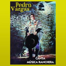 Pedro Vargas: Canta Música Ranchera