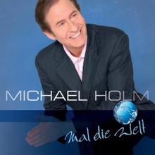 Michael Holm: Mal die Welt