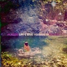 Placebo: Life's What You Make It (Remixes)