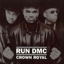 RUN DMC: Crown Royal